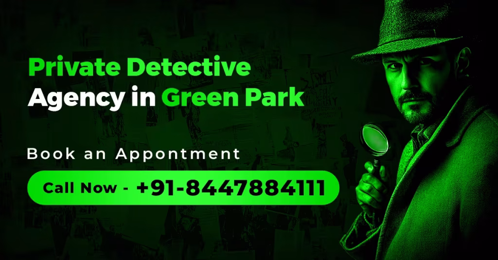 Detective agency in Green Park Delhi providing private investigation services
